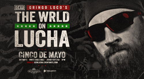 GCW Gringo Loco's The Wrld On Lucha 2024