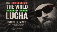 Watch GCW Gringo Loco’s The Wrld On Lucha 5 May 2024
